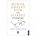  Hukuk Adalet Etik ve Siyaset Üzerine - Vedat Ahsen Coşar