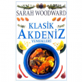 Klasik Akdeniz Yemekleri - Sarah Woodward