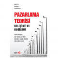  Pazarlama Teorisi Gelişimi ve Değişimi - Elif Yolbulan Okan, Mustafa Özgür Güngör, Edin Güçlü Sözer