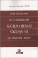 Türk Hukukunda Katılım Bankası Katılma Hesabı Sözleşmesi - Mustafa Tiftik
