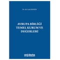 Avrupa Birliği Temel Kurum ve Değerleri - Ali Cenk Keskin