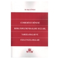 Cumhuriyet Dönemi Roma Toplumunda Kamu Suçları, Yargılamalar ve Ceza Uygulamaları - Onur Günday