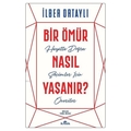  Kelepir Ürün İadesizdir - Bir Ömür Nasıl Yaşanır? - İlber Ortaylı