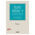  Ticaret Hukuku II Temel Hukuk Dizisi - Burçak Tatlı, Mustafa İsmail Kaya
