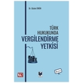 Türk Hukukunda Vergilendirme Yetkisi - Gözde Erkin