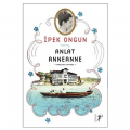 Anlat Anneanne - İpek Ongun