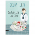  Dostlukların Son Günü - Selim İleri