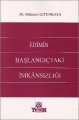  Edimin Başlangıçtaki İmkansızlığı - Mehmet Altunkaya
