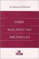 Edimin Başlangıçtaki İmkansızlığı - Mehmet Altunkaya