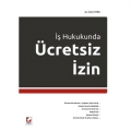  İş Hukukunda Ücretsiz İzin - İzzet Otru
