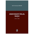  Anayasayı İhlal Suçu - Berrin Rumeysa Mermer