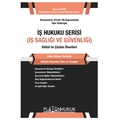  İş Hukuku Serisi İş Sağlığı ve Güvenliği - Nevzat Erdağ