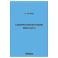  İş ve Sosyal Güvenlik Hukukunda Göçmen İşçiler - Yeliz Yücel