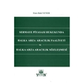  Sermaye Piyasası Hukukunda Halka Arza Aracılık Faaliyeti ve Halka Arza Aracılık Sözleşmesi - Enes Baki Yener