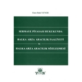 Sermaye Piyasası Hukukunda Halka Arza Aracılık Faaliyeti ve Halka Arza Aracılık Sözleşmesi - Enes Baki Yener