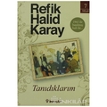  Tanıdıklarım - Refik Halid Karay