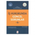 İş Hukukunda Güncel Sorunlar 4 - Ali Güzel, Deniz Ugan Çatalkaya