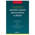  Hakimin Davaya Bakamaması ve Reddi - Selahattin Kolcu