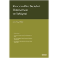  Kiracının Kira Bedelini Ödememesi ve Tahliyesi - Mikayil Dilbaz