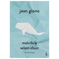 Melville'e Selam Olsun - Jean Giono
