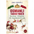 Osmanlı Tarihi'nden İlginç Hikaye ve Anekdotlar - Enes Türkoğlu