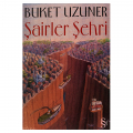 Şairler Şehri - Buket Uzuner