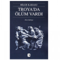  Troya'da Ölüm Vardı - Bilge Karasu