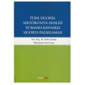 Türk Sigorta Sektörünün Analizi ve Banka Kaynaklı Sigorta Pazarlaması - Sefer Gümüş, Muhammet Suat Uzun