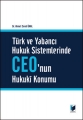  Türk ve Yabancı Hukuk Sistemlerinde Ceo'nun Hukuki Konumu - Ahmet Cemil ÜNAL