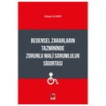 Bedensel Zararların Tazmininde Zorunlu Mali Sorumluluk Sigortası - Gülşah Ulubay