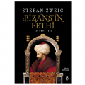  Bizans'ın Fethi - Stefan Zweig