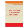 Gelir Uzmanlığı Özel Açıklamalı Soru Bankası - Hacı Bayram Çolak