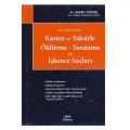 Kasten ve Taksirle Öldürme Yaralama ve İşkence Suçları - Ahmet Gündel