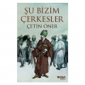 Şu Bizim Çerkesler - Çetin Öner