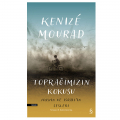  Toprağımızın Kokusu Filistin ve İsrail'in Sesleri - Kenize Mourad