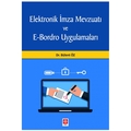 Elektronik İmza Mevzuatı ve E-Bordro Uygulamaları - Bülent Öz