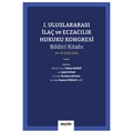 I. Uluslararası İlaç ve Eczacılık Hukuku Kongresi Bildiri Kitabı - Hakan Hakeri, Cahid Doğan