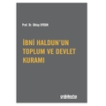  İbni Haldun'un Toplum ve Devlet Kuramı - Oktay Uygun