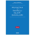 Muvazaa ve İnançlı İşlem Davaları - Süleyman Sapanoğlu