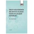 Örgüt Kültürünün Bir Boyutu Olarak Hasta ve Çalışan Güvenliği - Aydan Yüceler