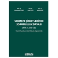  Sermaye Şirketlerinde Sorumluluk Davası - Nedim Meriç, Muhammet Özekes, Vural Seven