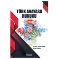  Türk Anayasa Hukuku - İstiklal Yaşar Vural, Burak Koçak