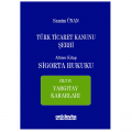 Türk Ticaret Kanunu Şerhi Altıncı Kitap: Sigorta Hukuku Cilt 4 - Samim Ünan