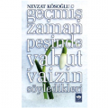  Geçmiş Zaman Peşinde Yahut Vaizin Söyledikleri - Nevzat Kösoğlu