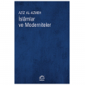  İslamlar ve Moderniteler - Aziz Al-Azmeh
