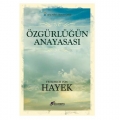 Özgürlüğün Anayasası - Friedrich August von Hayek