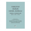 Yargıtay Hukuk Genel Kurulu Emsal Kararları 2012 - 2013 - 2014 - Mahmut Bilgen