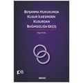 Boşanma Hukukunda Kusur İlkesinden Kusurdan Bağımsızlığa Geçiş - Özge Yücel