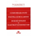  Cumhurbaşkanlığı Politika Kurullarının Hukuki Niteliği ve İdari Örgütlenmedeki Yeri - Mehmet Taş