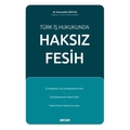  Türk İş Hukukunda Haksız Fesih - Seracettin Göktaş